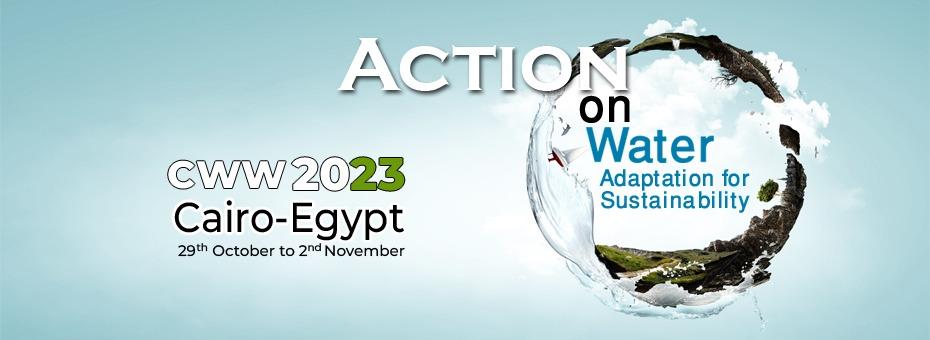 CWW 2023: Action on Water Adaptation for Sustainability - Cairo - Egypt - 29th October to 2nd November